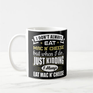 Jag äter inte alltid Mac N'Cheese... Kaffemugg