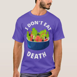 Jag äter inte döden Vegan Vegetarian Tofu Soy Food T Shirt