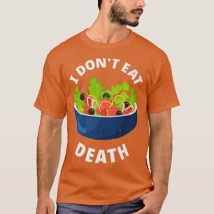 Jag äter inte döden Vegan Vegetarian Tofu Soy Food T Shirt