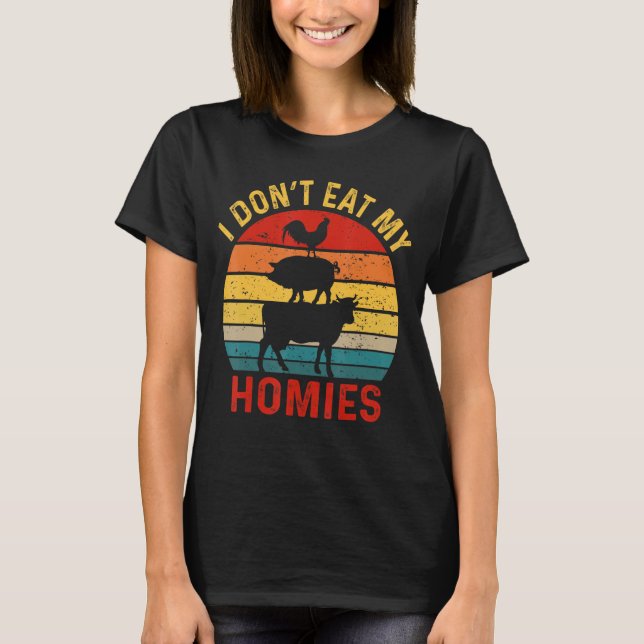 Jag äter inte min Homies Funny Vegan Vegetarian_2 T Shirt (Framsida)