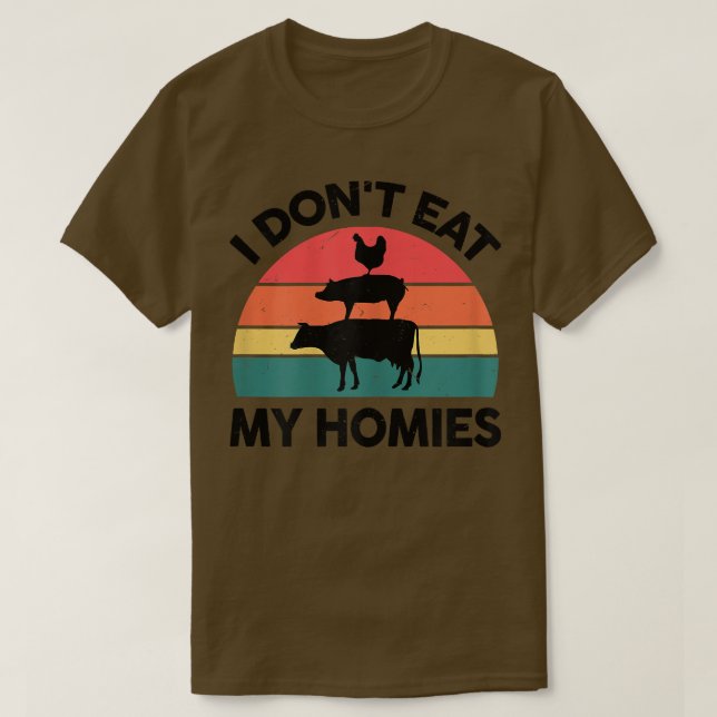 Jag äter inte min Homies Veganism T Shirt (Design framsida)