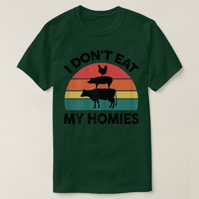 Jag äter inte min Homies Veganism T Shirt (Design framsida)