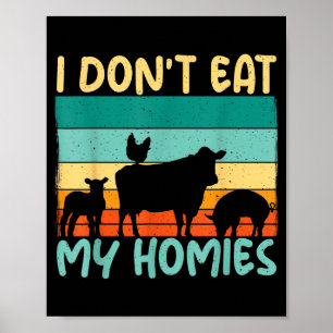 Jag Äter Inte Mina Homies Djurälskare Grönsaksälsk Poster