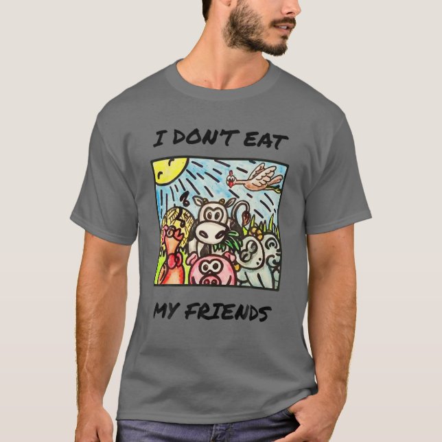 Jag äter inte mina vänner Funny Vegan Vegetarians T Shirt (Framsida)