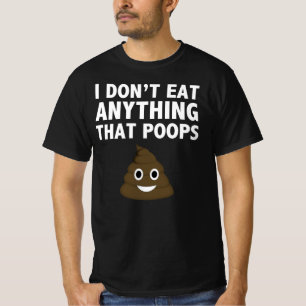 Jag äter inte något som poops t shirt