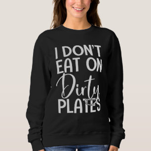 Jag äter inte på Dirty Tallrikar-citat T Shirt