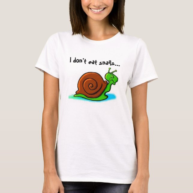 Jag äter inte sniglar,… som jag gillar snabbmat tee shirt (Framsida)