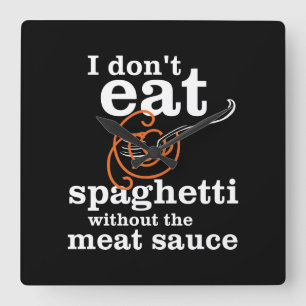 Jag äter inte spagetti utan köttsåsen fyrkantig klocka