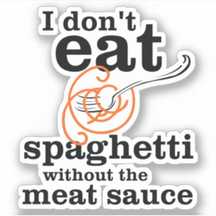 Jag äter inte spagetti utan köttsåsen klistermärken