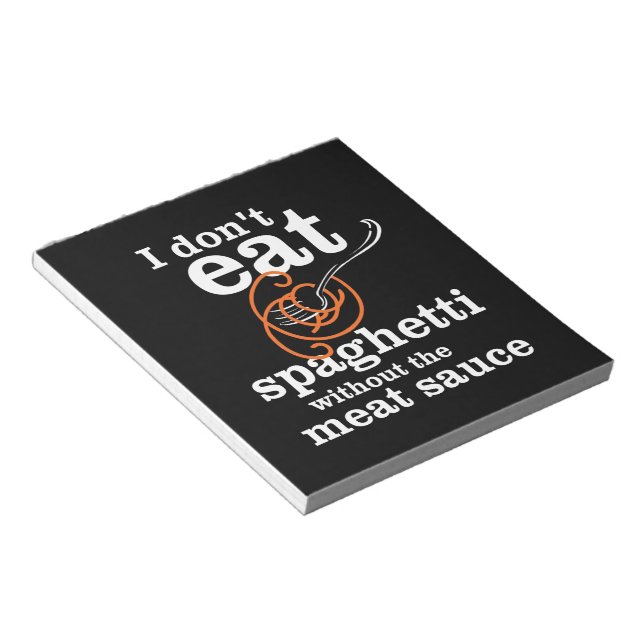 Jag äter inte spaghetti utan Kött såsen Anteckningsblock (Vinklad)
