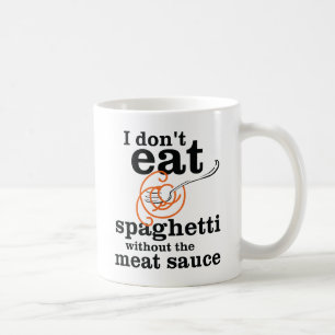 Jag äter inte spaghetti utan Kött såsen Kaffemugg