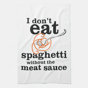 Jag äter inte spaghetti utan Kött såsen Kökshandduk