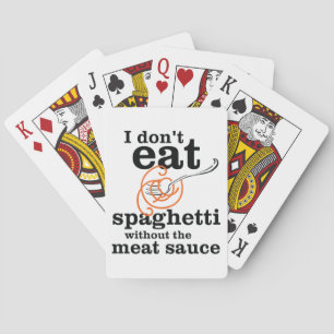 Jag äter inte spaghetti utan Kött såsen Kortlek