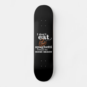 Jag äter inte spaghetti utan Kött såsen Old School Skateboard Bräda 18 Cm