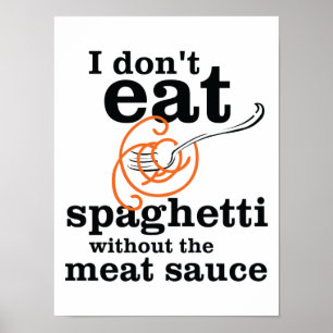 Jag äter inte spaghetti utan Kött såsen Poster
