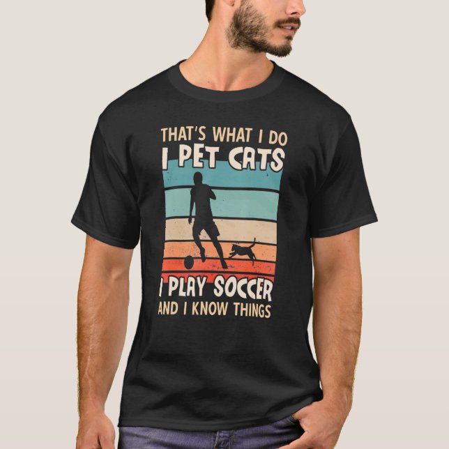 Jag äter katter jag spelar fotboll och jag känner  t shirt (Framsida)