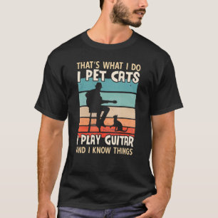 Jag äter katter jag spelar Guitar och jag vet Sak T Shirt