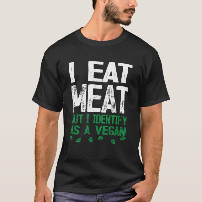 Jag äter Kött, men jag identifierar mig som en Veg T Shirt (Framsida)