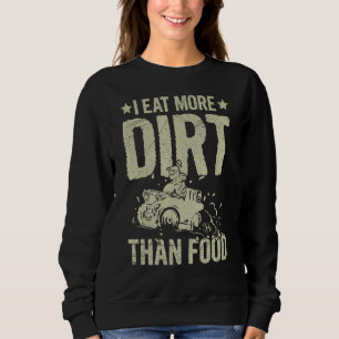 Jag äter mer smutsig än matsoffert för fyra hjul t shirt