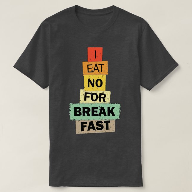 Jag äter nej till Breakfast kamala-citat, valfören T Shirt (Design framsida)