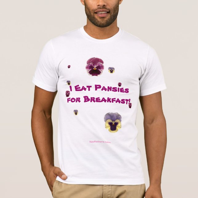 Jag äter Pansies för frukost! T-shirt (Framsida)