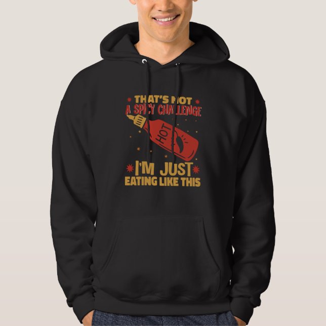 Jag äter precis som den här het chilisaft sött P Hoodie (Framsida)