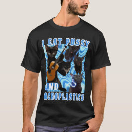 Jag äter PUSSY och MICROPLASTICS-kattmemma T Shirt
