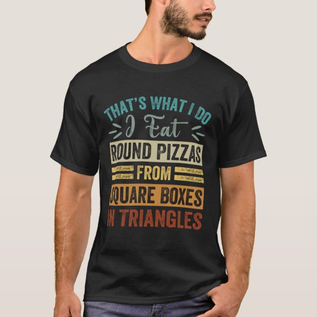 Jag äter runda pizzor från ruta B T Shirt (Framsida)