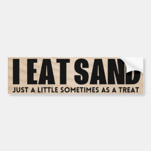 Jag äter Sand! Bara lite ibland som en behandling Bildekal