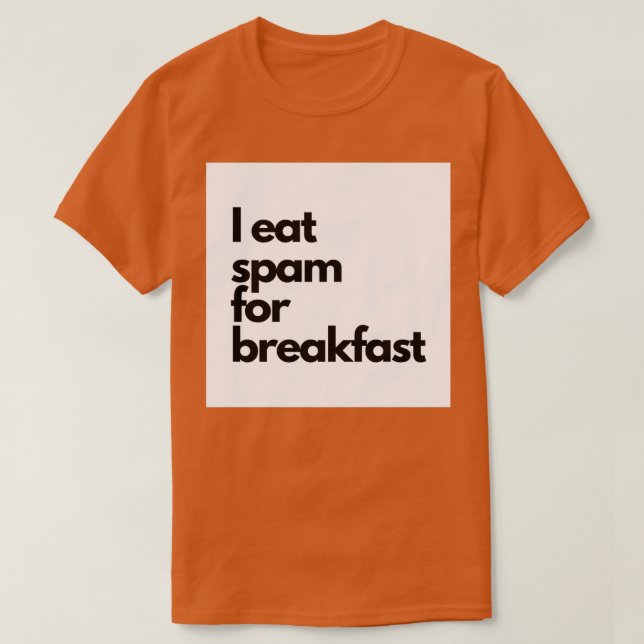 Jag äter skräppost till frukost t shirt (Design framsida)