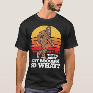 Jag Äter Snot Så V Vad Roligt Bigfoot Sasquatch T Shirt