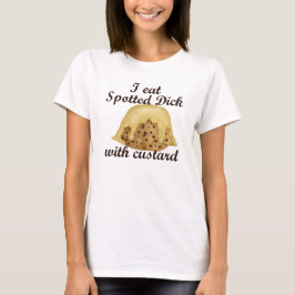 Jag äter Spoted Dick med Custard Pun-citat T-shirt