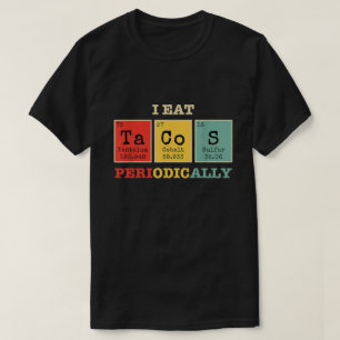 Jag äter Tacos regelbundet T Shirt