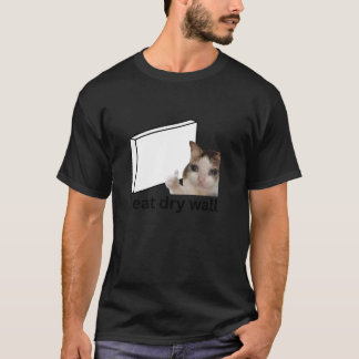 Jag äter torr vägg, glatt böjd, Gråtande kattbatt  T Shirt