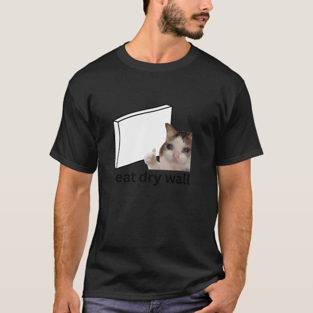 Jag äter torr vägg, glatt böjd, Gråtande kattbatt  T Shirt (Framsida)