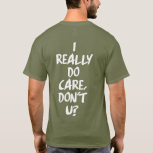 JAG ATT BRY SIG EGENTLIGEN, GÖR INTE U? T SHIRT