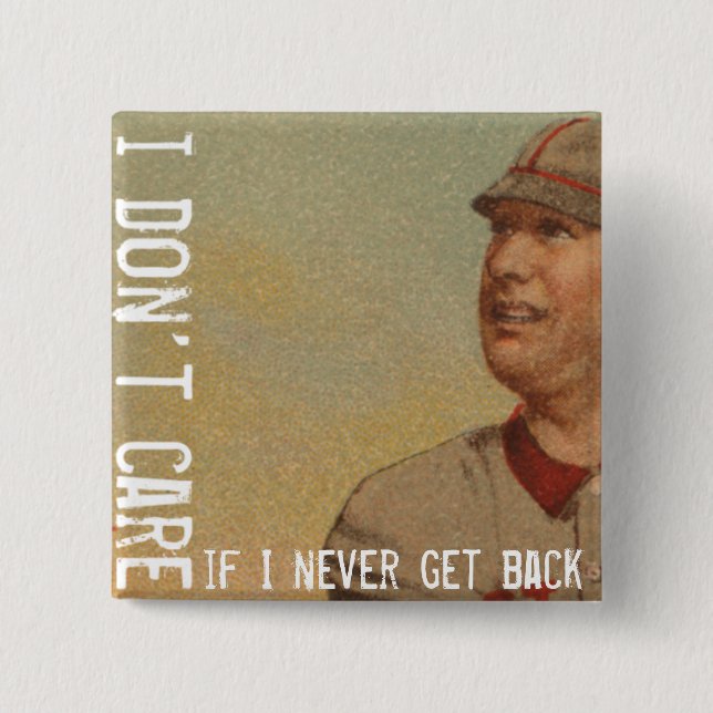 Jag att bry sig inte, om jag får aldrig tillbaka knapp (Framsida)