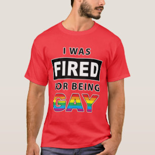 Jag avfyrades för att vara glad t-shirt