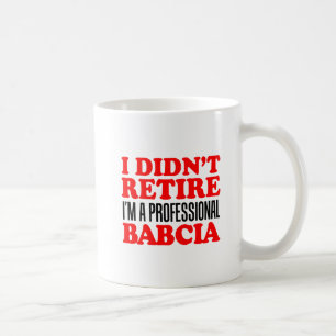 Jag avgick inte yrkesmässiga Babcia Kaffemugg