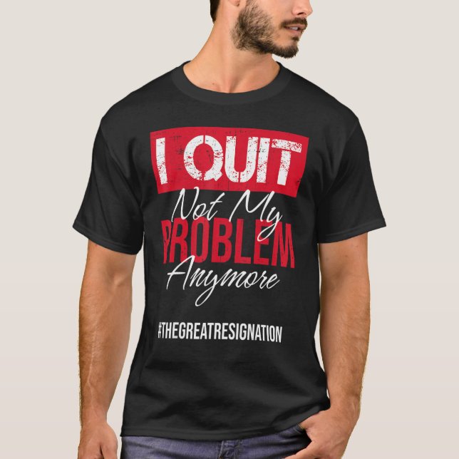 Jag avslutar inte mitt problem längre med Sarcasti T Shirt (Framsida)