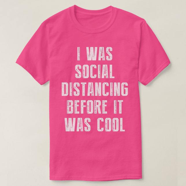 Jag Avstånd Social innan det var Coola 1 T Shirt (Design framsida)