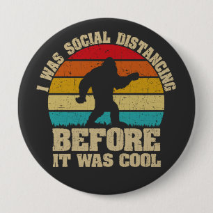 Jag Avstånd Social innan det var Coola Bigfoot Knapp