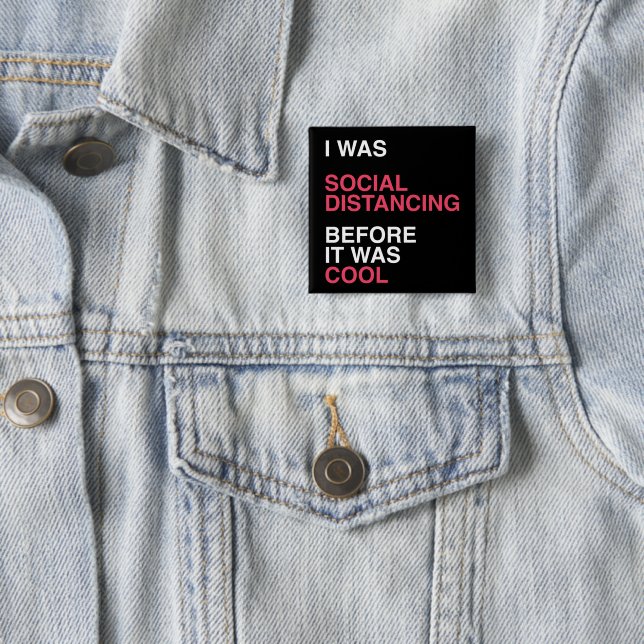 Jag Avstånd Social innan det var Coola Knapp (In Situ)