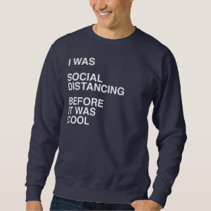 Jag Avstånd Social innan det var Coola Lång Ärmad Tröja
