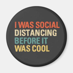 Jag Avstånd Social innan det var Coola Magnet