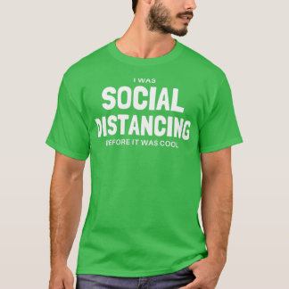 Jag Avstånd Social innan det var Coola T Shirt