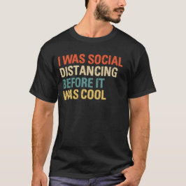 Jag Avstånd Social innan det var Coola T Shirt