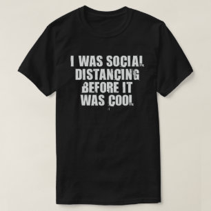 Jag Avstånd Social innan det var Coola T Shirt
