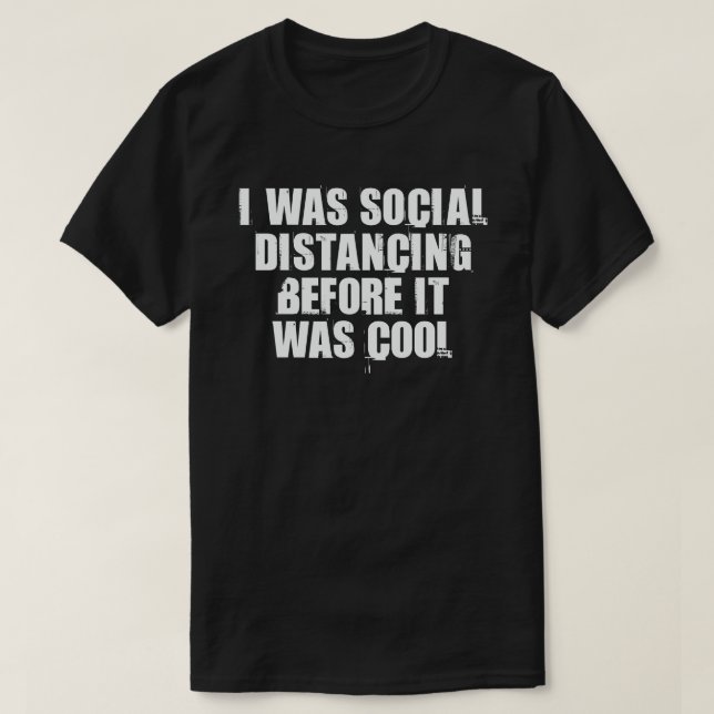 Jag Avstånd Social innan det var Coola T Shirt (Design framsida)