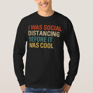 Jag Avstånd Social innan det var Coola T Shirt